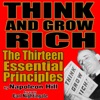 Think and Grow Rich: The 13 Essential Principles by Napoleon Hill, 2013