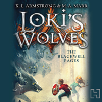 K. L. Armstrong & M. A. Marr - Loki's Wolves: Blackwell Pages, Book 1 (Unabridged) artwork