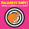 Lullaby Renditions of No Doubt album lyrics, reviews, download