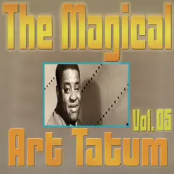 The Magical Art Tatum, Vol. 05 - Art Tatum