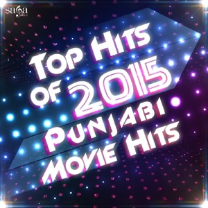 Top Hits of 2015 - Punjabi Movie Hits