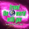 Travel the World With You the Best of Lounge and Nu Jazz Music