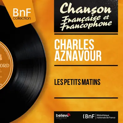 Les petits matins (feat. Paul Mauriat et son orchestre) [Mono Version] - Single - Charles Aznavour