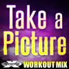 Take a Picture (Workout Mix) - Single album lyrics, reviews, download