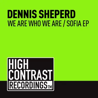 We Are Who We Are / Sofia - EP by Dennis Sheperd album reviews, ratings, credits