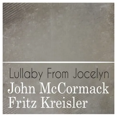 Lullaby from Jocelyn - Single - John McCormack