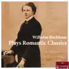 Stream & download Wilhelm Backhaus Plays Romantic Classics