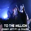 To the Million (feat. Lil Crazed) - Single album lyrics, reviews, download