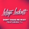 Don't Make Me Wait (feat. T.I.) - LeToya Luckett lyrics