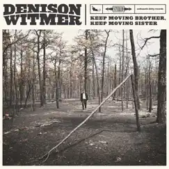 Keep Moving Brother, Keep Moving Sister - Single by Denison Witmer album reviews, ratings, credits