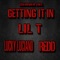 Getting It In (feat. Lucky Luciano & Redd) - Lil T lyrics