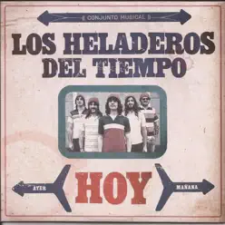 Hoy - Single - Los Heladeros del Tiempo