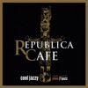 Republica Cafe Cool Jazzy (Compiled by Vivejazz)