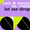 Let Me Drop - Lush & Simon lyrics