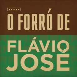 O Forró de Flávio José - Flávio José