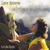 Love Returns: E Ho'i Mai Ke Aloha Hou