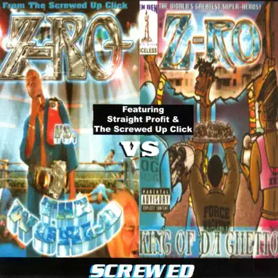 Z-Ro vs. The World vs. King of (Screwed) - Z-Ro