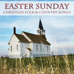 Easter Sunday, Christian Folk & Country Songs by Smokey Mountain Gospel Singers, The Nashville Gospel Singers & The Leeds Parish Church Choir album reviews, ratings, credits