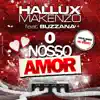 O Nosso Amor (feat. Buzzana & Mc Bastez) - Single album lyrics, reviews, download