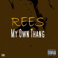 My Own Thang - Single by Rees album reviews, ratings, credits