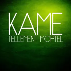 Tellement mortel - Single - K.A.ME Tellement mortel - Single - K.A.ME