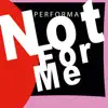 Stream & download Not for Me - Single