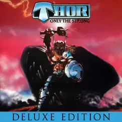 Only the Strong (Deluxe Edition) by Thor album reviews, ratings, credits