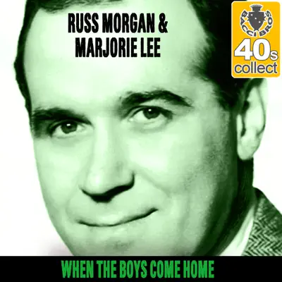 When the Boys Come Home (Remastered) - Single - Russ Morgan & His Orchestra