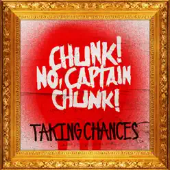 Taking Chances - Single - Chunk! No, Captain Chunk!