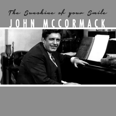 The Sunshine of Your Smile - Single - John McCormack