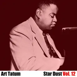 Star Dust, Vol. 12 - Art Tatum