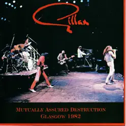 Mutually Assured Destruction Glasgow 1982 - Gillan Mutually Assured Destruction Glasgow 1982 - Gillan