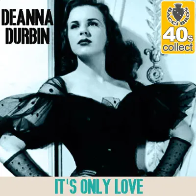 It's Only Love (Remastered) - Single - Deanna Durbin