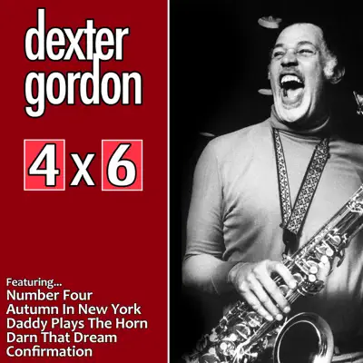 4 x 6: Dexter Gordon - Dexter Gordon