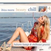 Ibiza Meets Beauty Chill 4 (Balearic Lounge Chill House Grooves)