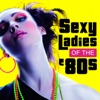 Sexy Ladies of the 80s artwork