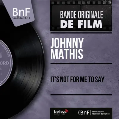 It's not for me to say (feat. Ray Conniff et son orchestre) [Mono version] - EP - Johnny Mathis
