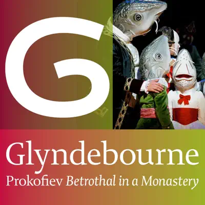 Prokofiev: Betrothal in a Monastery (Glyndebourne) - London Philharmonic Orchestra