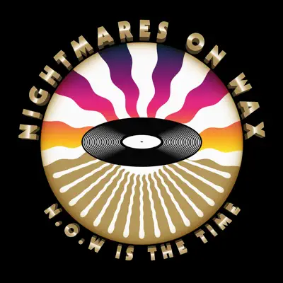 N.O.W. Is the Time - Nightmares on Wax N.O.W. Is the Time - Nightmares on Wax