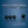 Forth & Back (feat. David M Bromberg, Christian Fabian, Steve Hunt & Bill Vint) album lyrics, reviews, download