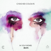 In Your Bones (Remix Pack 1) - EP - Crooked Colours