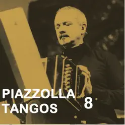 Piazzolla Tangos 8 - Ástor Piazzolla