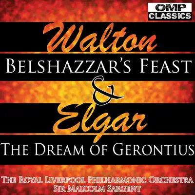 Walton: Belshazzar's Feast - Elgar: The Dream of Gerontius, Op. 38, Pt. I - Royal Liverpool Philharmonic Orchestra Walton: Belshazzar's Feast - Elgar: The Dream of Gerontius, Op. 38, Pt. I - Royal Liverpool Philharmonic Orchestra