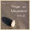 Music for Yoga and Meditation, Vol. 2 album lyrics, reviews, download