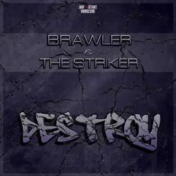 Destroy - Single - Brawler Destroy - Single - Brawler