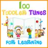 Stream & download 100 Toddler Tunes for Learning