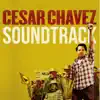 César Chávez (Soundtrack) album lyrics, reviews, download