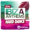 Ibiza Summer 2014 Anthems: Hard Dance