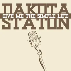 Give Me the Simple Life - Dakota Staton Give Me the Simple Life - Dakota Staton