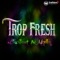 Trop fresh (feat. Mephis) [Radio Edit] - Blackman lyrics